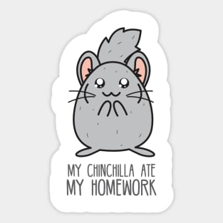 My chinchilla ate my homework Sticker